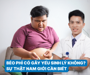 Béo phì có gây yếu sinh lý không?