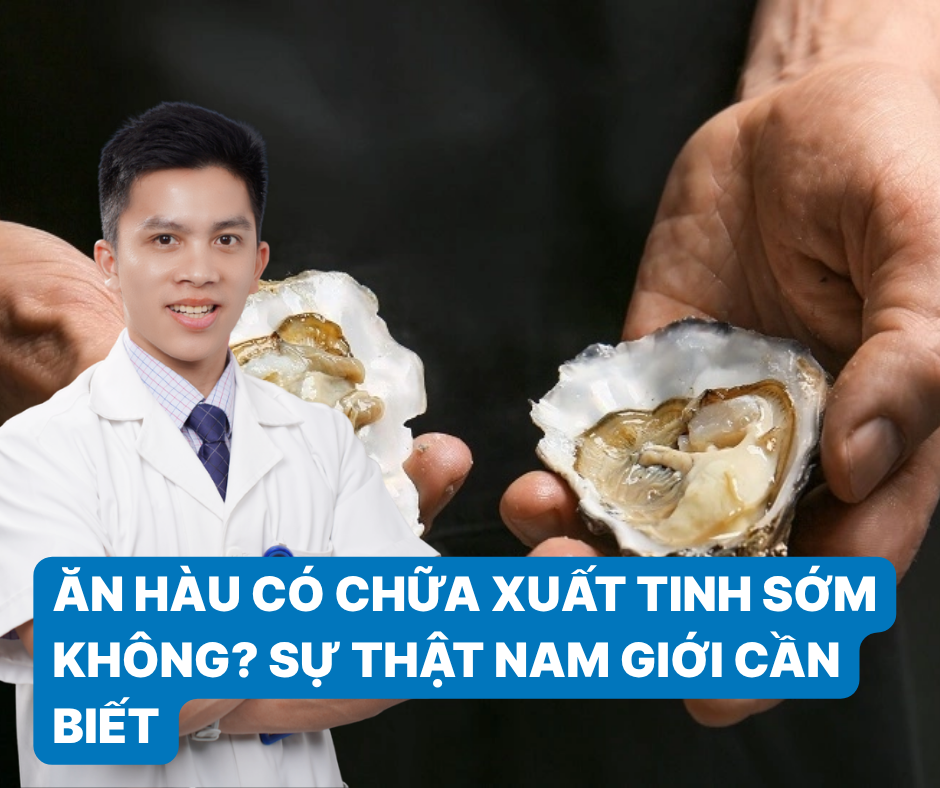 Ăn hàu có chữa xuất tinh sớm không