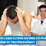 Rối loạn cương dương có di truyền?